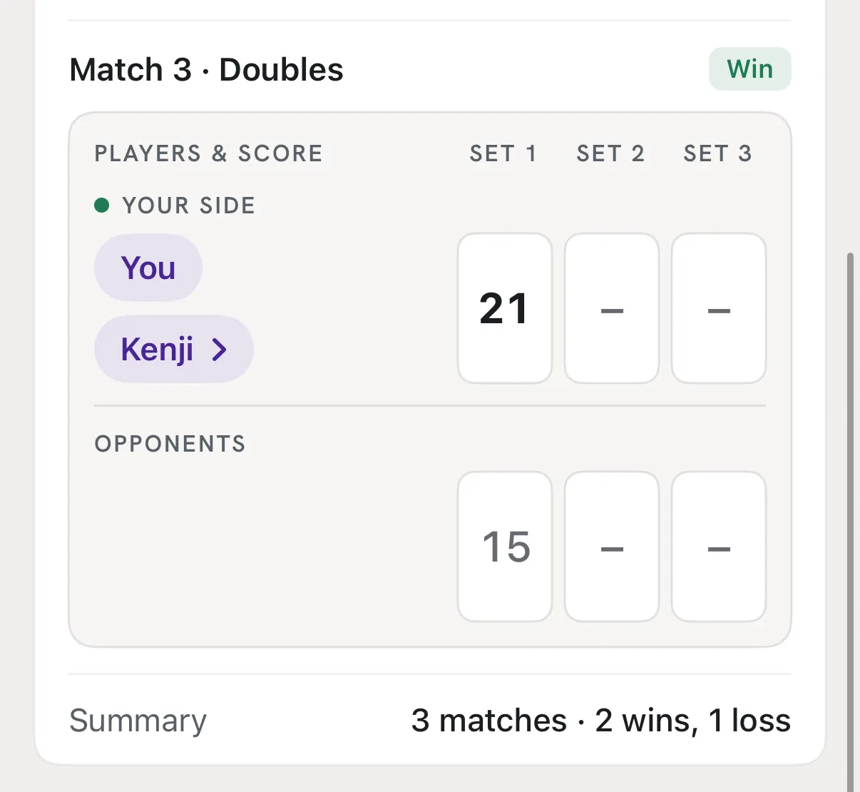 Log Detail after saving: Match 3, a doubles win with Kenji, 21-15 in Set 1, and the summary 3 matches, 2 wins, 1 loss.